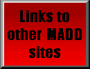 links to other M.A.D.D. sites