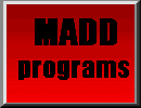 M.A.D.D. programs